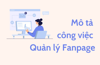 Làm Quản lý Fanpage là gì? Mô tả công việc Quản lý Fanpage