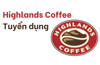 Highlands Coffee tuyển dụng 2025: Mức lương & Quyền lợi