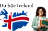 Du học Iceland: Visa, Chi phí & Môi trường sống