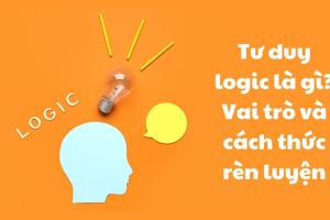 Kỹ năng tư duy logic là gì? Vai trò và cách thức rèn luyện