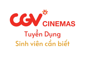 CGV Tuyển dụng 2025: Mức lương & Đãi ngộ