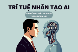 Trí tuệ nhân tạo AI có thể thay thế con người trong tương lai?