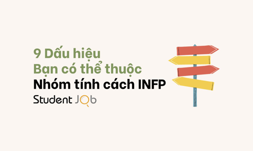 Nhóm tính cách INFP là gì? 9 Dấu hiệu bạn là một INFP