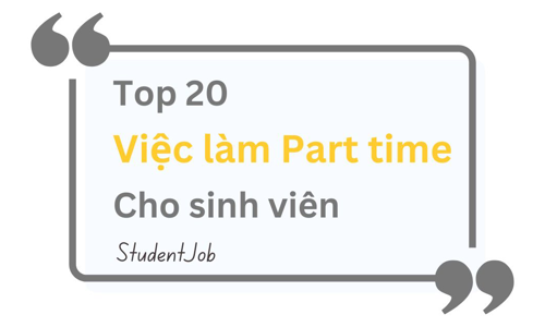 TOP 20 Việc làm Part time cho sinh viên ở Việt Nam