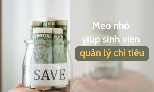 6 Mẹo giúp Sinh viên Quản lý chi tiêu và Tiết kiệm tiền bạc