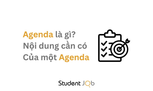 Agenda là gì? Nội dung cần có của một Agenda