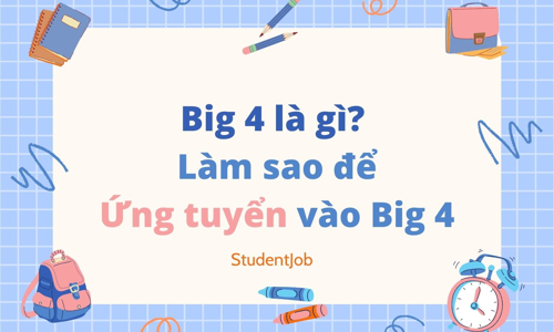 Big4 là gì? Làm sao để Ứng tuyển vào Big 4 tại Việt Nam?