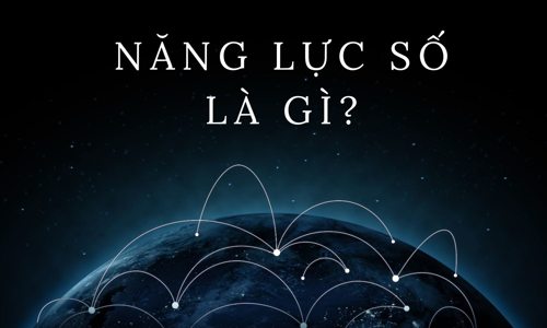 Năng Lực Số là gì? Những cách phát triển Năng Lực Số