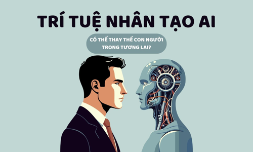 Trí tuệ nhân tạo AI có thể thay thế con người trong tương lai?