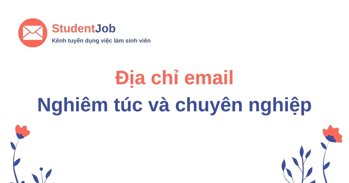 Địa chỉ email nghiêm túc và chuyên nghiệp