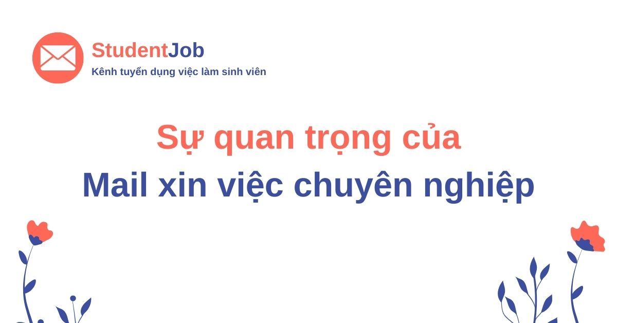 Vì sao tính chuyên nghiệp trong Mail xin việc lại quan trọng?