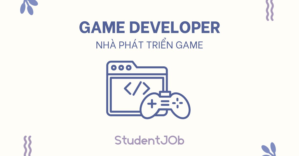 Game Developer - Nhà phát triển game