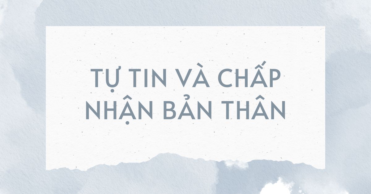 Tự tin và chấp nhận bản thân