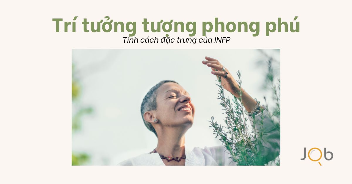 Tính cách đặc trưng của INFP: Trí tưởng tượng phong phú