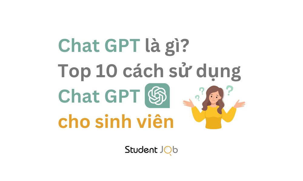 TOP 10 Cách sử dụng Chat GPT để học tập cho sinh viên