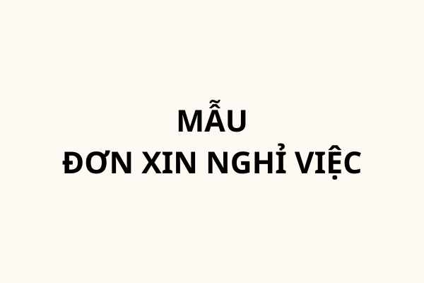 MẪU ĐƠN XIN NGHỈ VIỆC