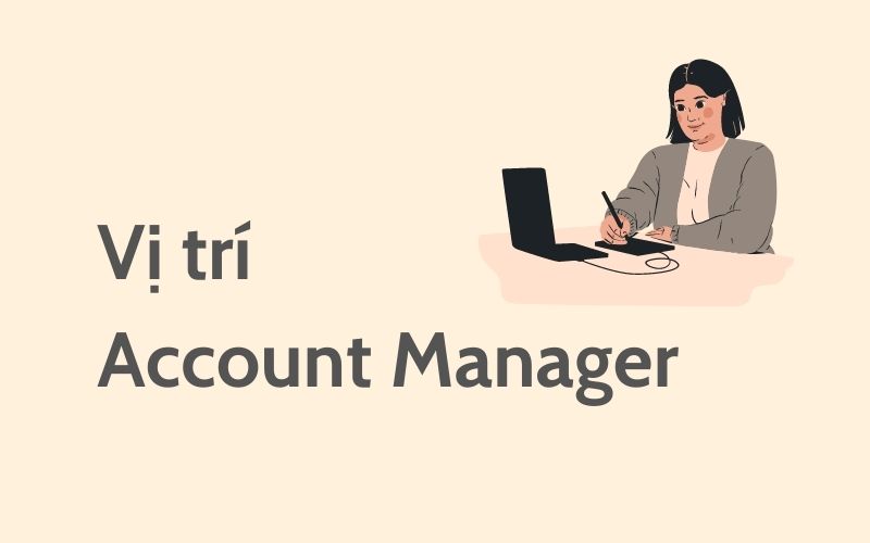 cấp độ account marketing: account manager