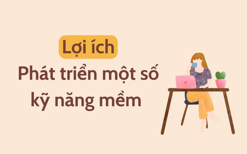 lợi ích việc làm online làm việc tại nhà: phát triển kỹ năng mềm