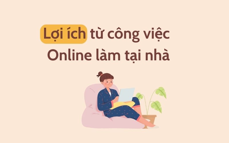 lợi ích từ công việc online làm tại nhà