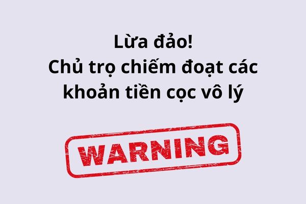 cho thuê phòng trọ lừa đảo: chủ trọ bắt đóng khoản cọc vô lý