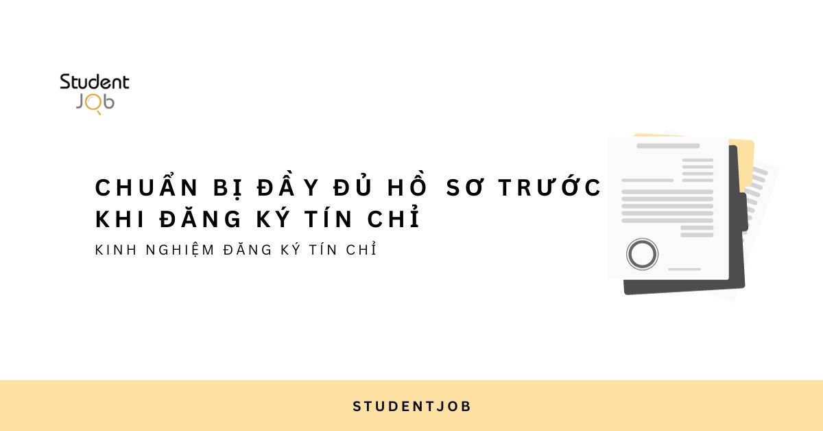 Chuẩn bị đầy đủ hồ sơ trước khi đăng ký tín chỉ