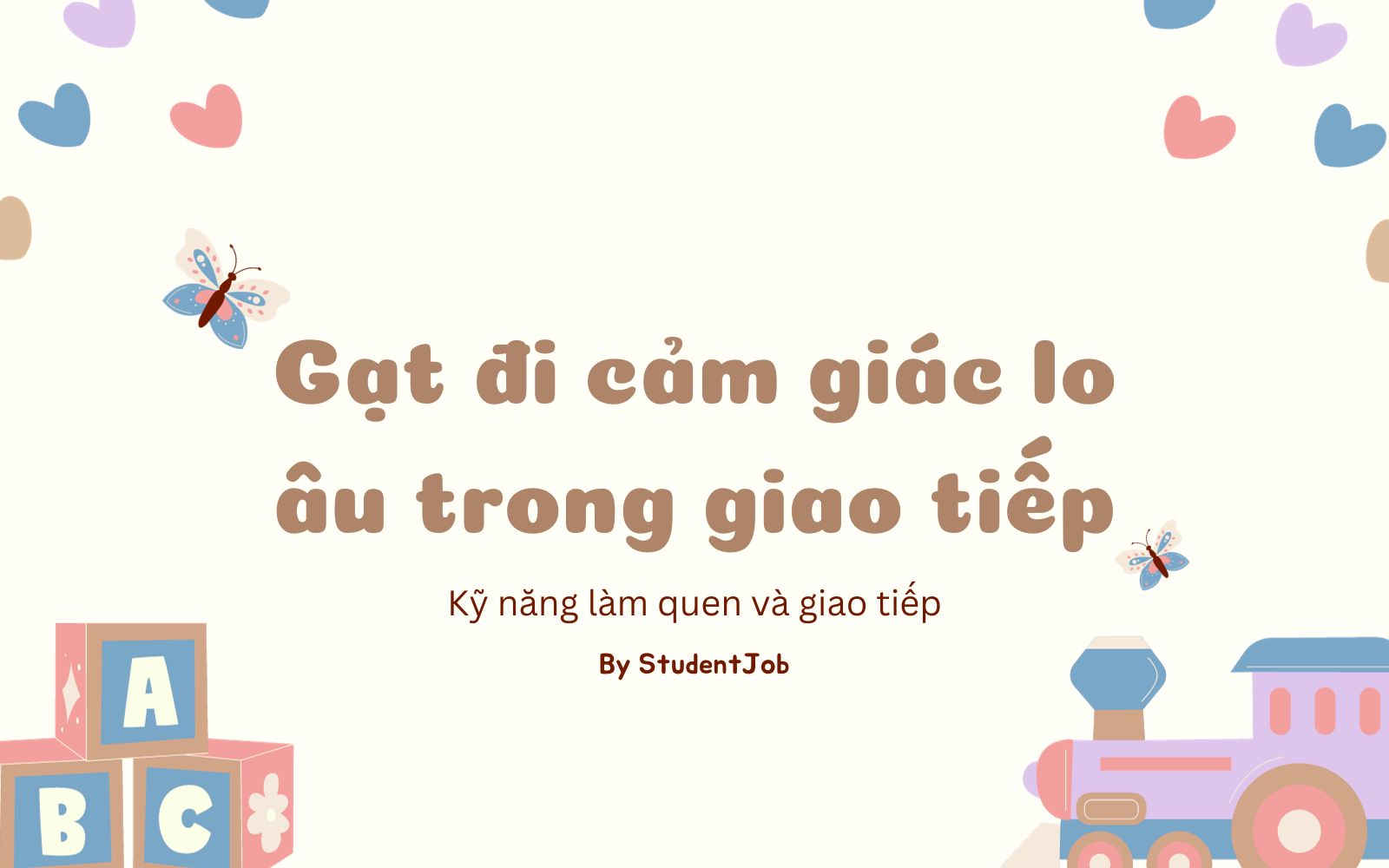 Gạt đi cảm giác lo âu trong giao tiếp