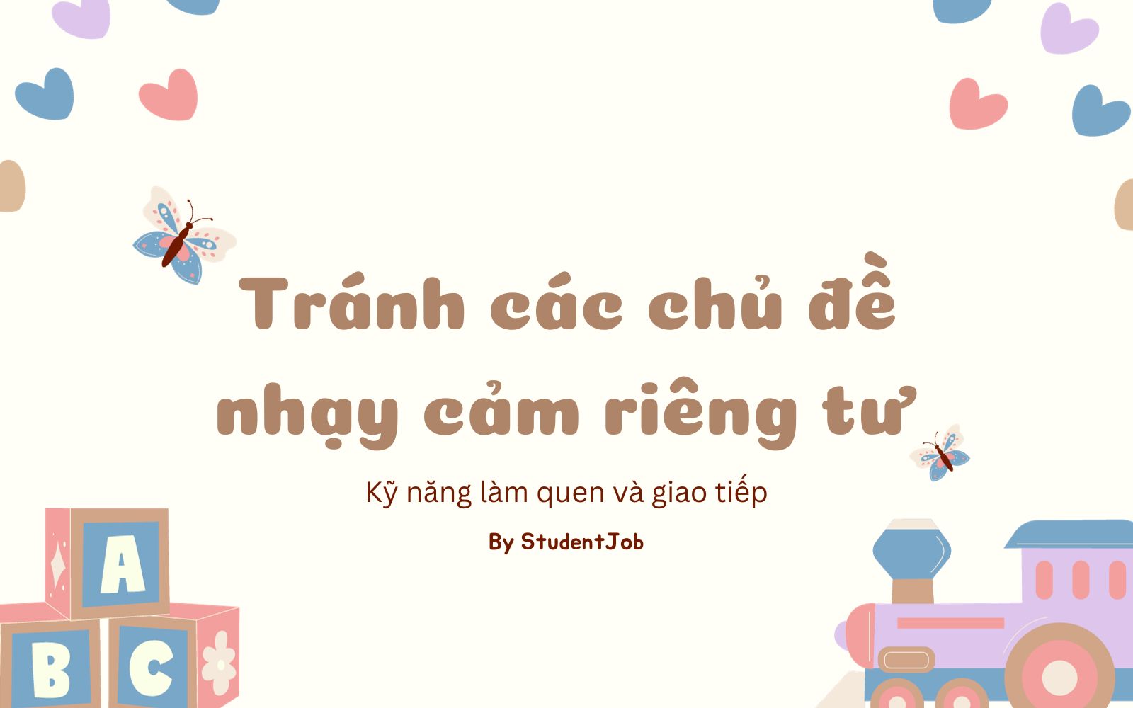 Tránh các chủ đề nhạy cảm hoặc mang tính riêng tư