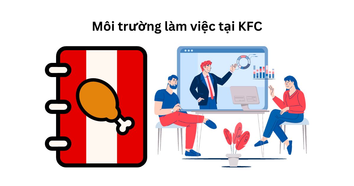 Môi trường làm việc tại KFC